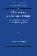 L'Hexaemeron d'Anastase le Sinaïte : Son authenticité, ses sources et son exégèse allégorisante /