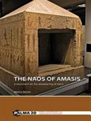 The naos of Amasis : a monument for the reawakening of Osiris /