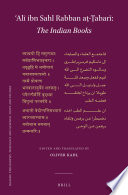 ʿAlī ibn Sahl Rabban aṭ-Ṭabarī: The Indian Books : A new edition of the Arabic text and first-time English translation /