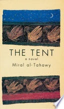 The Tent : a novel /