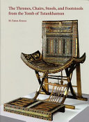 the thrones, chairs, stools, and footstools from the tomb of tutankhamun : /