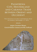 palmyrena : city, hinterland and caravan trade between orient and occident /